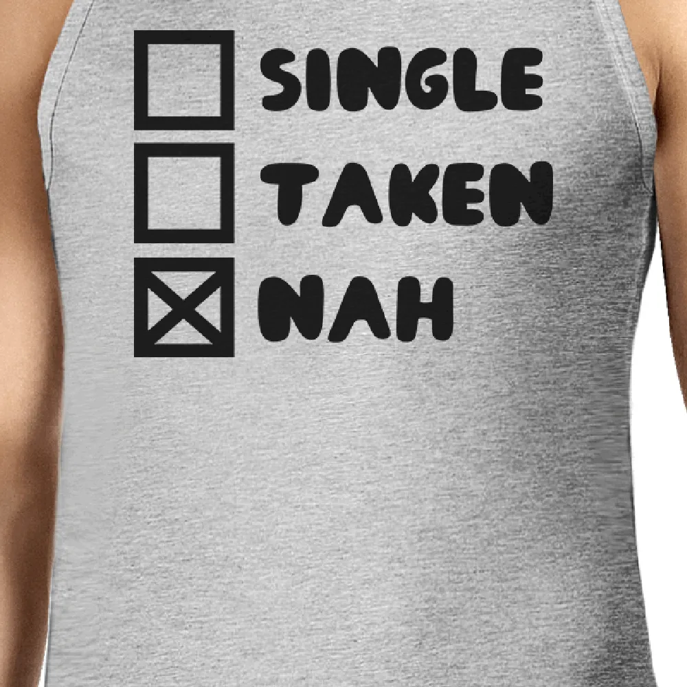 Single Taken Nah Mens Cotton Tank Top Funny Quote For Single Friend